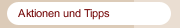 Aktionen und Tipps